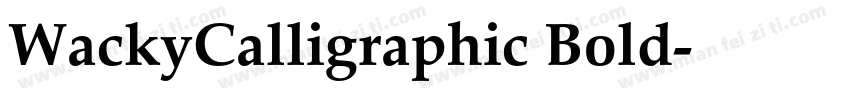 WackyCalligraphic Bold字体转换